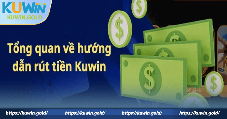 Những phương thức rút tiền KUWiN phổ biến