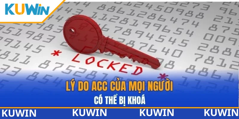 Lý do acc của mọi người có thể bị khoá