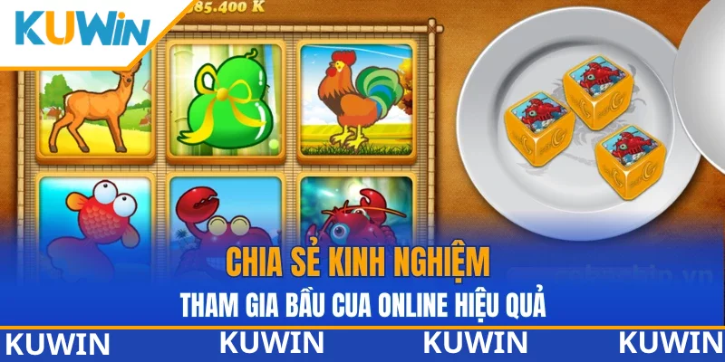 Chia sẻ kinh nghiệm tham gia bầu cua online hiệu quả