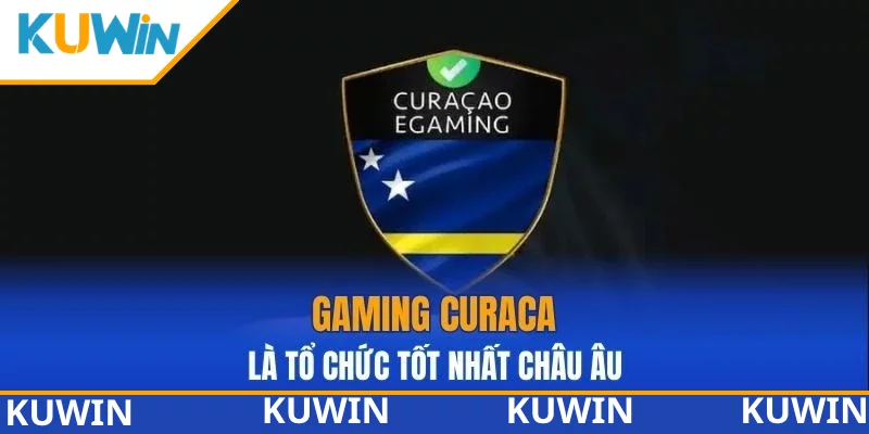 Gaming Curacao là tổ chức tốt nhất châu Âu Gaming Curacao là tổ chức tốt nhất châu Âu