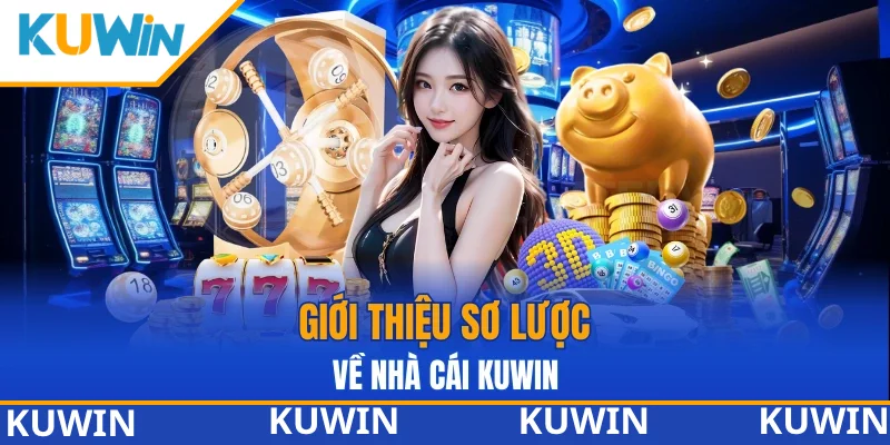 Tổng quan về nhà cái KUWIN 