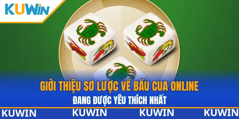Giới thiệu sơ lược về bầu cua online