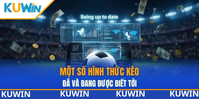 Một số hình thức kèo đã và đang được biết tới