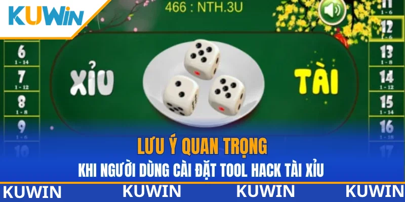 Lưu ý quan trọng khi người dùng cài đặt tool hack tài xỉu Lưu ý quan trọng khi người dùng cài đặt tool hack tài xỉu