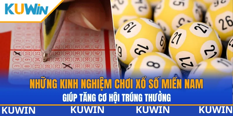 Những kinh nghiệm chơi xổ số miền Nam giúp tăng cơ hội trúng thưởng Những kinh nghiệm chơi xổ số miền Nam giúp tăng cơ hội trúng thưởng