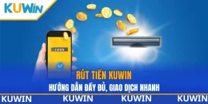 rút tiền KUWIN