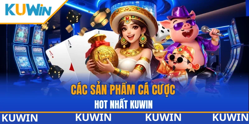 KUWIN cung cấp cho người chơi nhiều sản phẩm hay