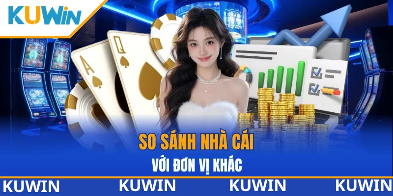 KUWIN sở hữu nhiều ưu điểm với đơn vị khác