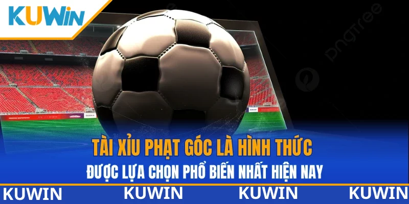 Tài xỉu phạt góc là hình thức được lựa chọn phổ biến nhất hiện nay Tài xỉu phạt góc là hình thức được lựa chọn phổ biến nhất hiện nay